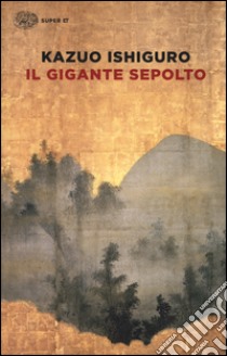 Il gigante sepolto libro di Ishiguro Kazuo