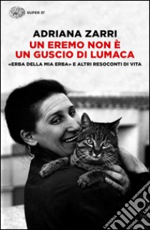 Un eremo non è un guscio di lumaca libro di Zarri Adriana