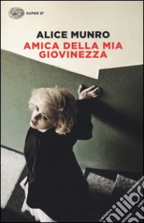 Amica della mia giovinezza libro di Munro Alice