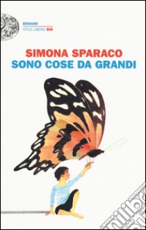 Sono cose da grandi libro di Sparaco Simona