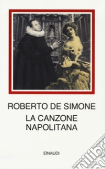 La canzone napolitana libro di De Simone Roberto