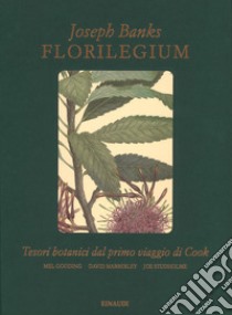 Florilegium. Tesori botanici del primo viaggio di Cook. Ediz. illustrata libro di Banks Joseph; Gooding Mel