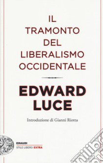 Il tramonto del liberalismo occidentale libro di Luce Edward