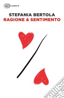 Ragione & sentimento libro di Bertola Stefania