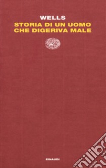 Storia di un uomo che digeriva male libro di Wells Herbert George