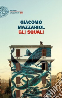 Gli squali libro di Mazzariol Giacomo