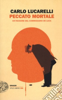 Peccato mortale. Un'indagine del commissario De Luca libro di Lucarelli Carlo