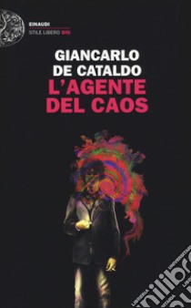 L'agente del caos libro di De Cataldo Giancarlo