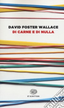 Di carne e di nulla libro di Wallace David Foster