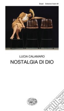 Nostalgia di Dio libro di Calamaro Lucia