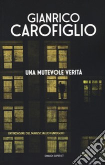 Una mutevole verità libro di Carofiglio Gianrico