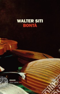 Bontà libro di Siti Walter