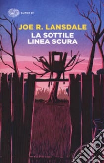 La sottile linea scura libro di Lansdale Joe R.