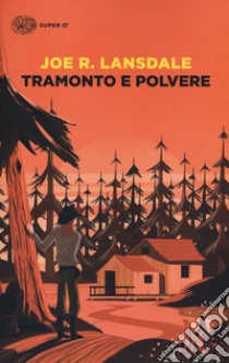 Tramonto e polvere libro di Lansdale Joe R.