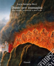 Dante per immagini. Dalle miniature trecentesche ai giorni nostri libro di Battaglia Ricci Lucia