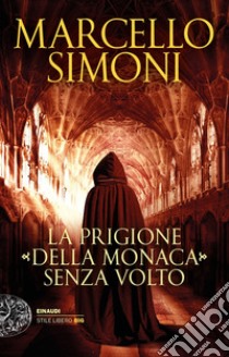 La prigione della monaca senza volto libro di Simoni Marcello