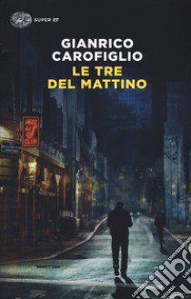 Le tre del mattino libro di Carofiglio Gianrico