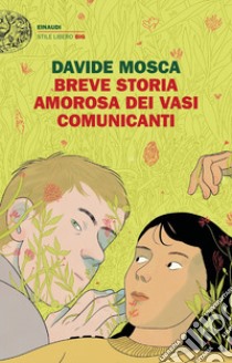 Breve storia amorosa dei vasi comunicanti libro di Mosca Davide