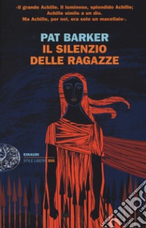 Il silenzio delle ragazze libro di Barker Pat