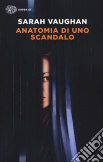 Anatomia di uno scandalo libro di Vaughan Sarah