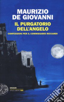 Il purgatorio dell'angelo. Confessioni per il commissario Ricciardi libro di De Giovanni Maurizio