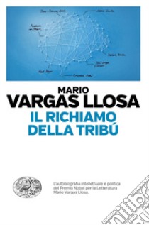 Il richiamo della tribù libro di Vargas Llosa Mario