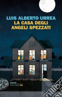 La casa degli angeli spezzati libro di Urrea Luis Alberto