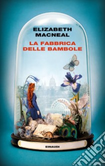 La fabbrica delle bambole libro di Macneal Elizabeth