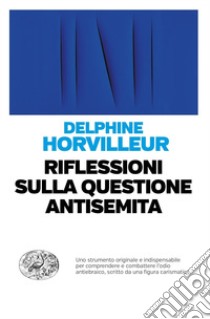 Riflessioni sulla questione antisemita libro di Horvilleur Delphine