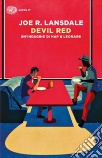 Devil Red. Un'indagine di Hap & Leonard libro di Lansdale Joe R.