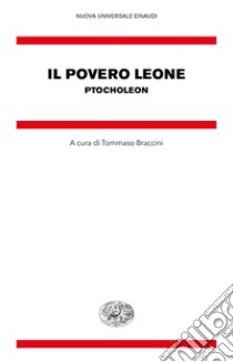 Il povero leone. Ptocholeon. Testo greco bizantino a fronte libro di Braccini T. (cur.)