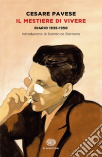 Il mestiere di vivere. Diario (1935-1950) libro di Pavese Cesare