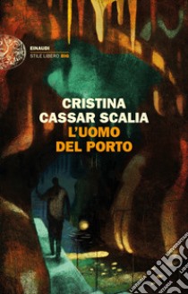 L'uomo del porto libro di Cassar Scalia Cristina