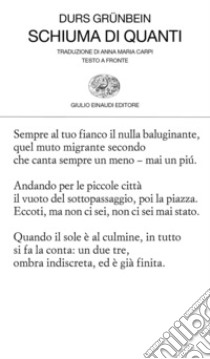 Schiuma di quanti. Testo originale a fronte libro di Grunbein Durs