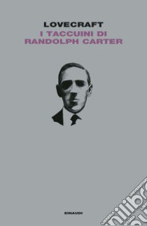 I taccuini di Randolph Carter libro di Lovecraft Howard P.