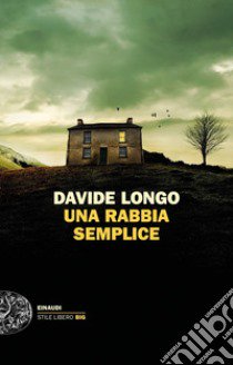 Una rabbia semplice libro di Longo Davide