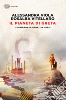 Il pianeta di Greta libro di Viola Alessandra; Vitellaro Rosalba