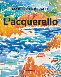 L'acquerello libro di Salé Marie-Pierre