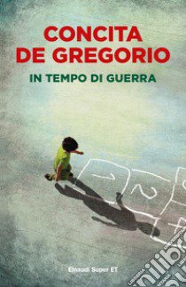 In tempo di guerra libro di De Gregorio Concita