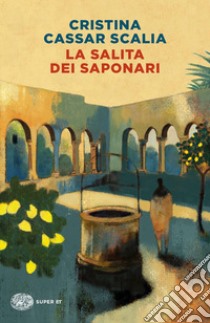 La Salita dei Saponari libro di Cassar Scalia Cristina