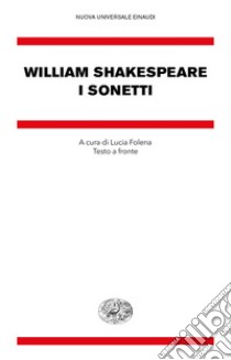 I sonetti. Testo inglese a fronte libro di Shakespeare William; Folena L. (cur.)