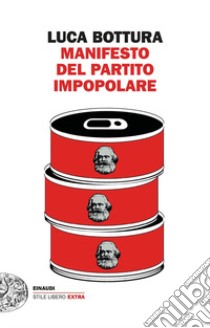 Manifesto del Partito Impopolare libro di Bottura Luca