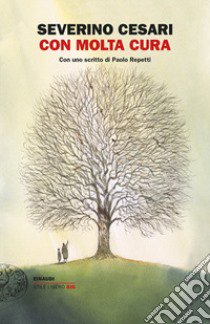 Con molta cura. La vita, l'amore e la chemioterapia a km zero. Un diario 2015-2017 libro di Cesari Severino