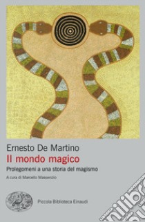 Il mondo magico. Prolegomeni a una storia del magismo libro di De Martino Ernesto; Massenzio M. (cur.)