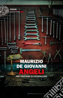 Angeli per i Bastardi di Pizzofalcone libro di De Giovanni Maurizio