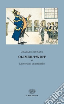 Oliver Twist o la storia di un orfanello libro di Dickens Charles