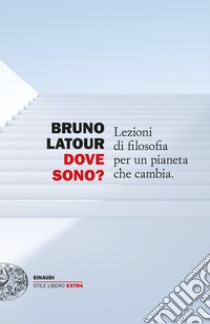 Dove sono? Lezioni di filosofia per un pianeta che cambia libro di Latour Bruno