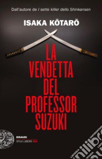 La vendetta del professor Suzuki libro di Isaka Kotaro