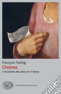 Chronos. L'Occidente alle prese con il tempo libro di Hartog François