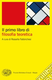 Il primo libro di filosofia teoretica libro di Fabbrichesi R. (cur.)